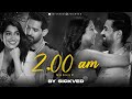 2:00 AM Mashup | SICKVED | Night Drive | Teri Hogaiyaan |  Vishal Mishra | K.K | Break Up