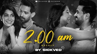 2:00 AM Mashup | SICKVED | Night Drive | Teri Hogaiyaan |  Vishal Mishra | K.K | Break Up