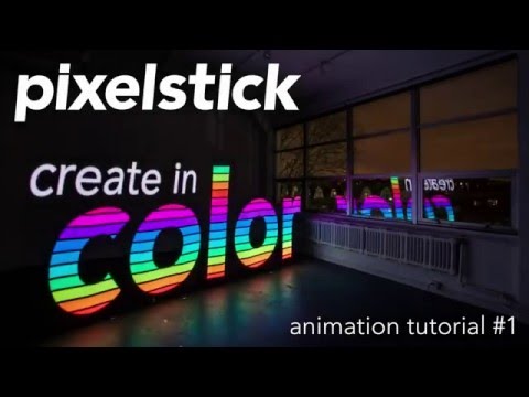 Pixelstick Animation Tutorial #1