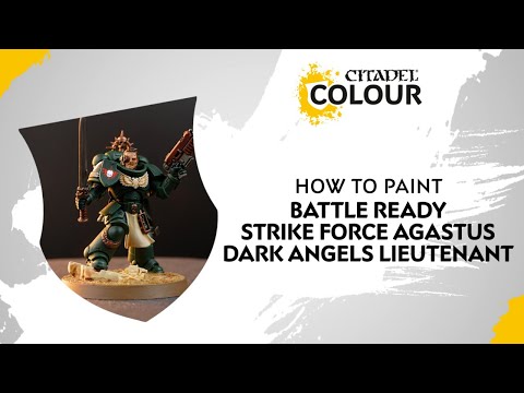 How To Paint: Battle Ready Strike Force Agastus - Dark Angels Lieutenant