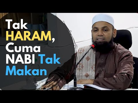 Tak HARAM, Cuma NABI Tak Makan 