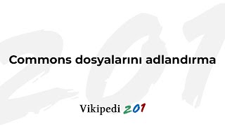 Commons dosyası adlandırma - Vikipedi 201