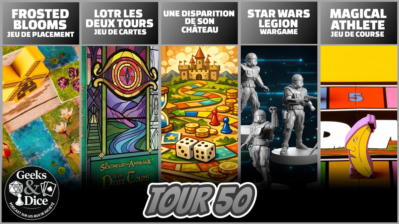 Geeks & Dice Tour 50 - LotR, Star Wars, Frosted Blooms et plus!