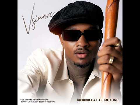 Vsinare - Monna Ga Ebe Mokone(official audio)
