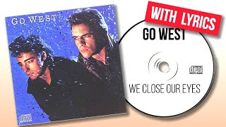 Go West - We close our eyes  (Lyrics)