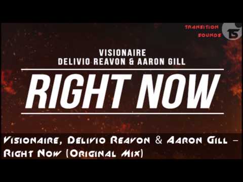 Visionaire, Delivio Reavon & Aaron Gill - Right Now (Original Mix)
