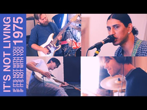 It's Not Living If It's Not With You - The 1975 FULL BAND COVER by JATA