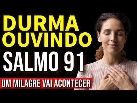 O MILAGRE DO SALMO 91 ✝️ A ORAÇÃO MAIS PODEROSA DO UNIVERSO