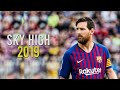 Lionel Messi | Elektronomia - Sky High | Skills & Goals | 2019 | HD