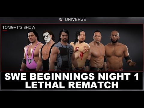 WWE 2K17 Universe Mode SWE Episode 19 - Beginnings Night 1 - Lethal Rematch
