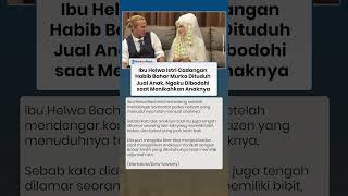 Ibu Helwa Istri Cadangan Habib Bahar Murka Dituduh Jual Anak, Ngaku Dibodohi saat Menikahkan Anaknya