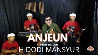 Download lagu ANJEUN H DODI MANSYUR ( COVER BAJIDOR HD PRODUCTION ) mp3