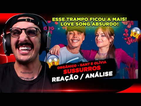 ORGÂNICO | SANT E OLÍVIA - SUSSUROS [REAÇÃO/ ANÁLISE]