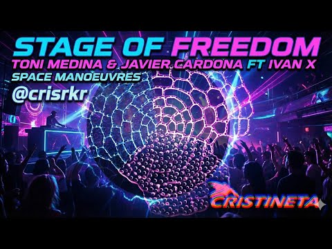 Stage Of Freedom (Mashup crisrkr ) | Toni Medina & Javier Cardona Ft. Ivan X vs. Space Manoeuvres