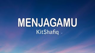 Download lagu Menjagamu - KitShafiq (Lirik Video) mp3