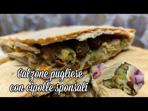 Calzone pugliese con cipolle sponsali - Sfizi & Delizie