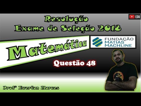 Fundação Matias Machline - Questão 48 - Exame de Seleção 2018