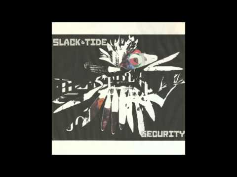 Slack Tide - Security - 05. Fanatic Plexi Boy