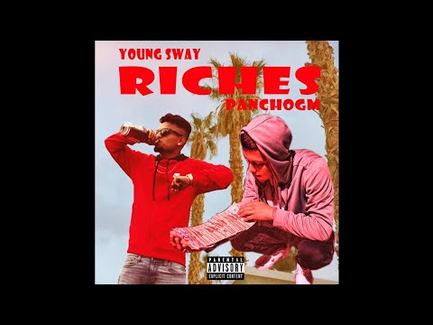 YOUNG SWAY- RICHES ( FEAT PANCHO.GM )