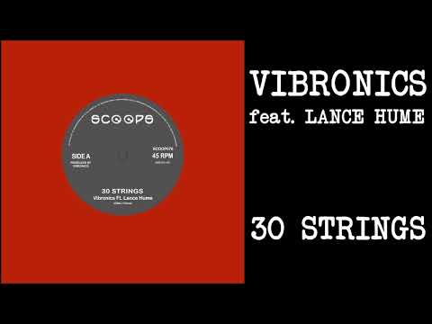 Vibronics feat. Lance Hume - "30 Strings" + Dub