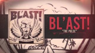BL'AST! - The Pulse
