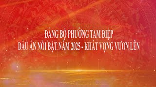 Phóng sự: Đảng bộ phường Tam Điệp những dấu ấn nổi bật năm 2025 – Khát vọng vươn lên.