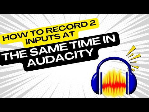 How to record 2 inputs at the same time in Audacity (Works 2026)
