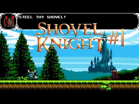 Let's Play Shovel Knight [Wii U 3DS] - Part 1 - Steel thy shovel!