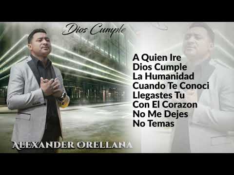 ALEXANDER ORELLANA - DIOS CUMPLE / ALBUM COMPLETO 3