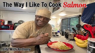 Life With Anthony | The Way I Like To Cook Salmon | Shower Update | Shower Changed Since  This Video