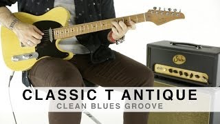 Video thumbnail for SUHR CLASSIC T ANTIQUE™ - CLEAN BLUES GROOVE by Suhr Custom