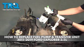 How to Replace Fuel Pump & Transfer Unit 2011-2019 Ford Explorer 3.5L