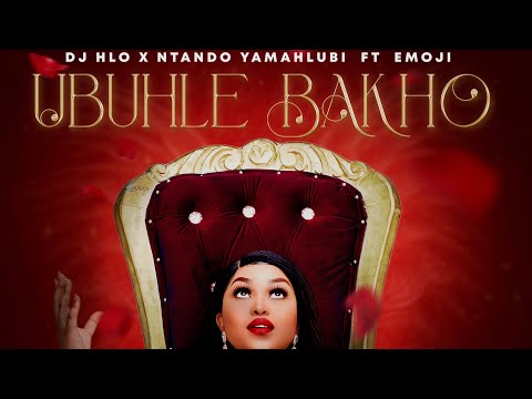 Dj Hlo x Ntandoyamahlubi - Ubuhle Bakho Ft. Emoji (Official Audio)