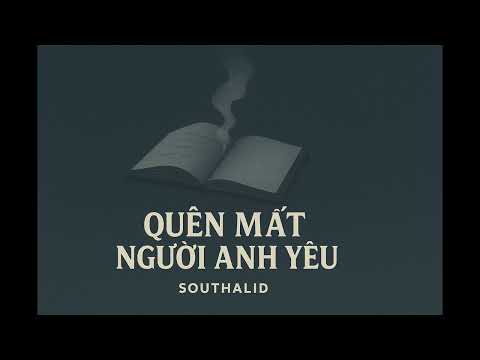 SOUTHALID - 'Quên Mất Người Anh Yêu' (AUDIO)