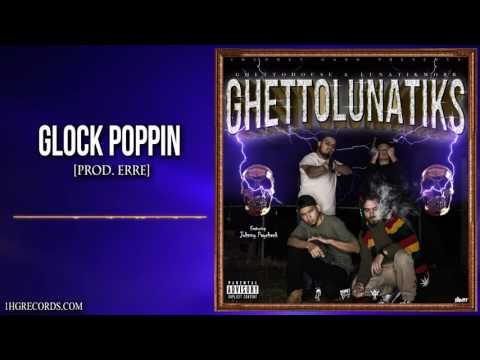 7) GhettoHouse & LunatikMobb - Glock Poppin