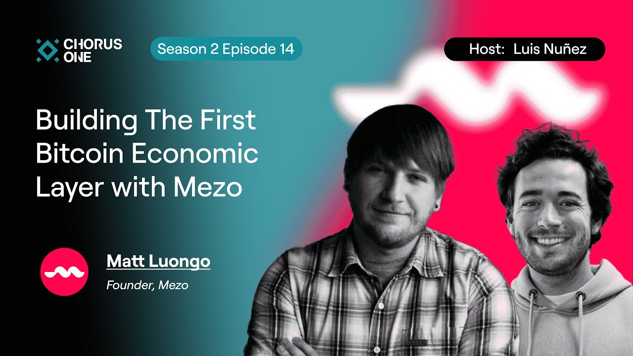 Building the First Bitcoin Economic Layer with Mezo | Chorus One Podcast S2E14