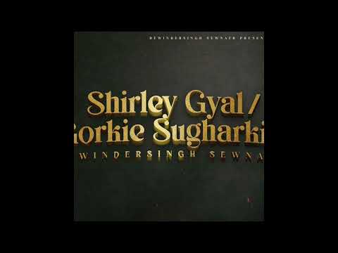 Shirley Gyal / Gorkie Sugharkie - Dewindersingh Sewnath Remix