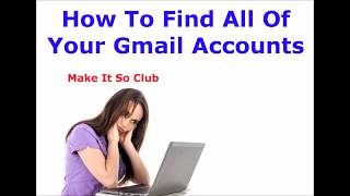 How To Find All Of Your Gmail Accounts - find all of my Gmail accounts