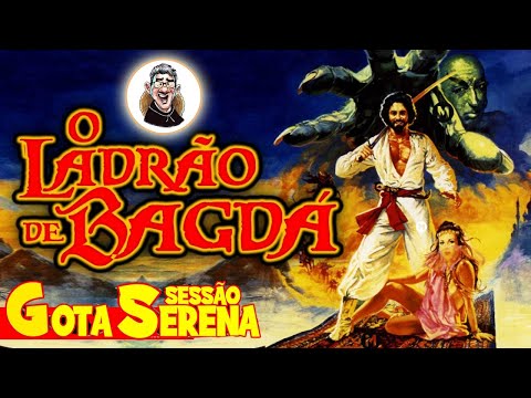 SESSÃO GOTA SERENA (O FABULOSO LADRÃO DE BAGDAD)