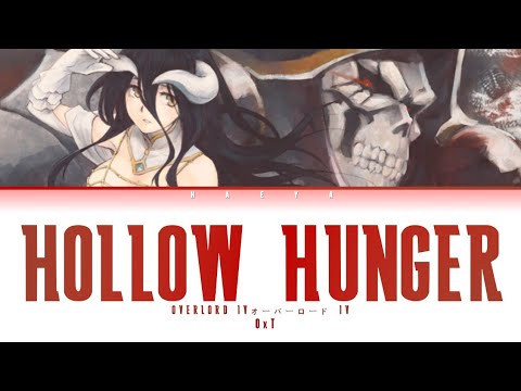 Overlord IV (オーバーロード IV)(Opening) | OxT - HOLLOW HUNGER Lyrics_Kan/Rom/Eng)