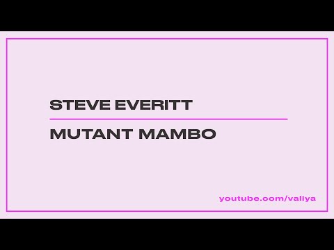 Steve Everitt – Mutant Mambo