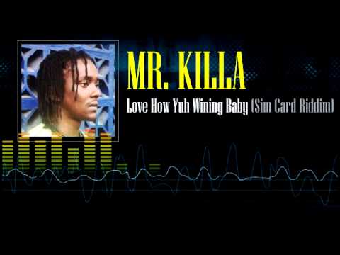 Mr. Killa - Love How Yuh Wining Baby (Sim Card Riddim)