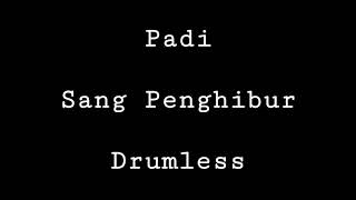 Download lagu Padi - Sang Penghibur - Drumless - Minus One Drum mp3