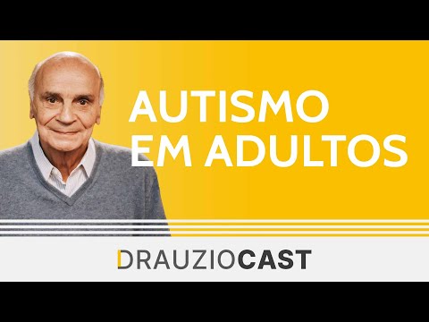 Autismo em adultos | DrauzioCast