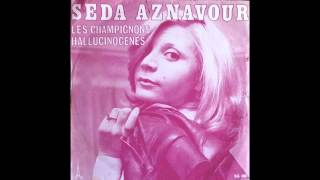 Seda Aznavour ‎– Les Champignons Hallucinogènes