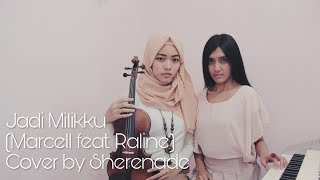 SHERENADE - Jadi Milikku (Marcell &amp; Raline) Vocal, Violin &amp; Piano Cover
