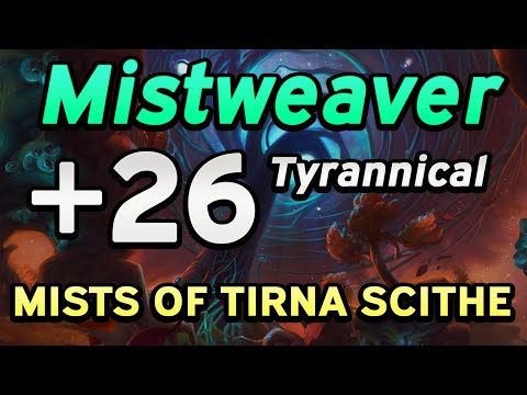 +26 Tyrannical Mists of Tirna Scithe - Mistweaver Commentary (9.2)