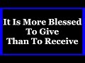It Is More Blessed to Give Than to Receive (Acts 20:35)
