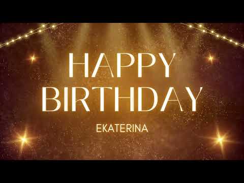 Happy Birthday Ekaterina