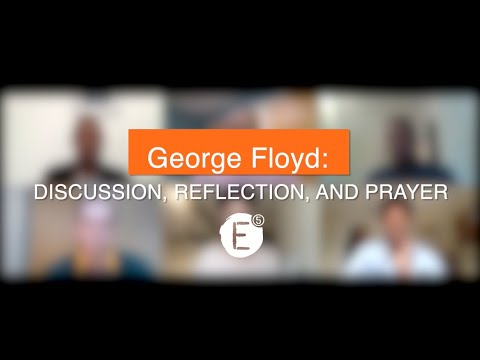 George Floyd: Discussion, Reflection and Prayer | E5 Church Bristol